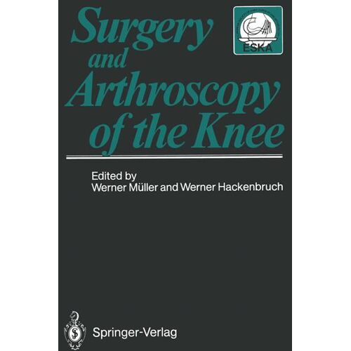 Springer Berlin Heidelberg Surgery and Arthroscopy of the Knee