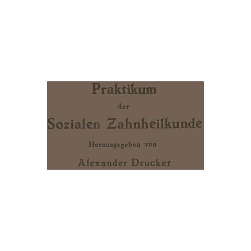 Springer Berlin Heidelberg Praktikum der Sozialen Zahnheilkunde