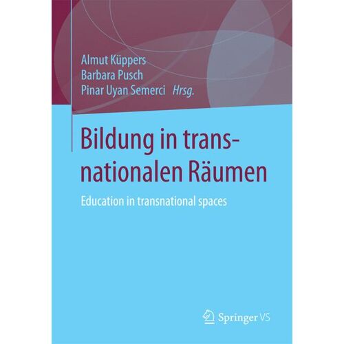 Springer Fachmedien Wiesbaden Bildung in transnationalen Räumen