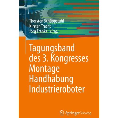 Springer Berlin Heidelberg Tagungsband des 3. Kongresses Montage Handhabung Industrieroboter