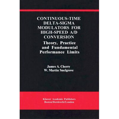 Springer US Continuous-Time Delta-Sigma Modulators for High-Speed A/D Conversion Springer US Continuous-Time Delta-Sigma Modulators for High-Speed A/D Conversion