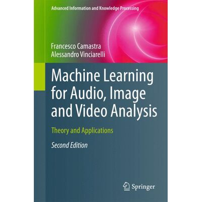 Springer London Machine Learning for Audio, Image and Video Analysis Springer London Machine Learning for Audio, Image and Video Analysis