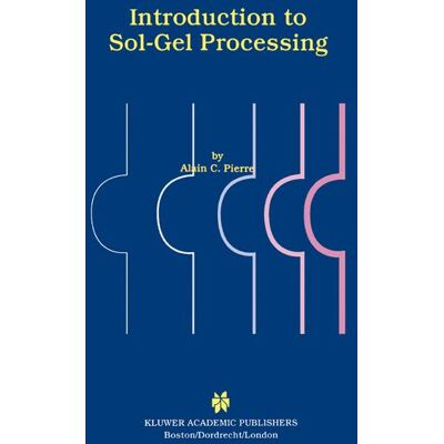 Springer US Introduction to Sol-Gel Processing Springer US Introduction to Sol-Gel Processing