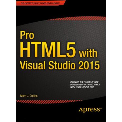 Apress Pro HTML5 with Visual Studio 2015 Apress Pro HTML5 with Visual Studio 2015