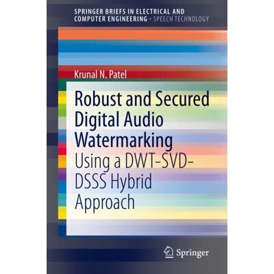 Springer International Publishing Robust and Secured Digital Audio Watermarking Springer International Publishing Robust and Secured Digital Audio Watermarking