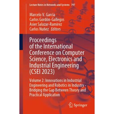 Springer Nature Switzerland Proceedings of the International Conference on Computer Science, Electronics and Industrial Engineering (CSEI 2023) Springer Nature Switzerland Proceedings of the International Conference on Computer Science, Electronics and Industrial Engineering (CSEI 2023)