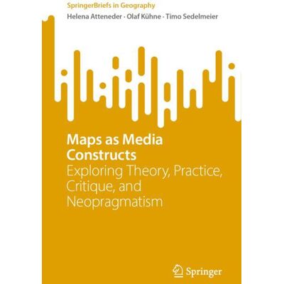 Springer Nature Switzerland Maps as Media Constructs Springer Nature Switzerland Maps as Media Constructs