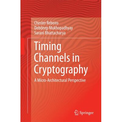 Springer International Publishing Timing Channels in Cryptography Springer International Publishing Timing Channels in Cryptography