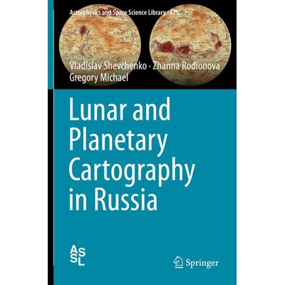 Springer International Publishing Lunar and Planetary Cartography in Russia Springer International Publishing Lunar and Planetary Cartography in Russia