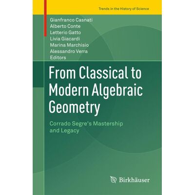 Springer International Publishing From Classical to Modern Algebraic Geometry Springer International Publishing From Classical to Modern Algebraic Geometry