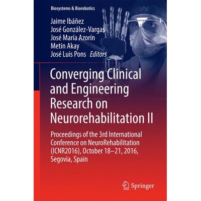Springer International Publishing Converging Clinical and Engineering Research on Neurorehabilitation II Springer International Publishing Converging Clinical and Engineering Research on Neurorehabilitation II