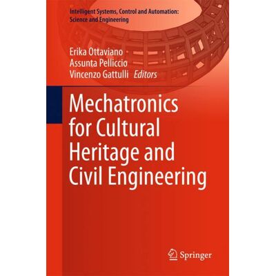 Springer International Publishing Mechatronics for Cultural Heritage and Civil Engineering Springer International Publishing Mechatronics for Cultural Heritage and Civil Engineering