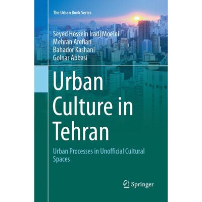 Springer International Publishing Urban Culture in Tehran Springer International Publishing Urban Culture in Tehran