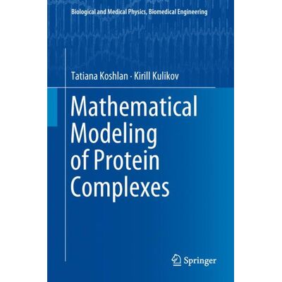 Springer International Publishing Mathematical Modeling of Protein Complexes Springer International Publishing Mathematical Modeling of Protein Complexes