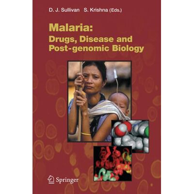 Springer Berlin Heidelberg Malaria: Drugs, Disease and Post-genomic Biology Springer Berlin Heidelberg Malaria: Drugs, Disease and Post-genomic Biology
