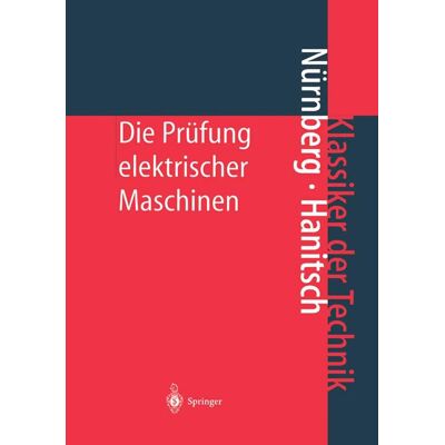 Springer Berlin Heidelberg Die Prüfung elektrischer Maschinen Springer Berlin Heidelberg Die Prüfung elektrischer Maschinen