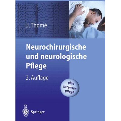 Springer Berlin Heidelberg Neurochirurgische und neurologische Pflege Springer Berlin Heidelberg Neurochirurgische und neurologische Pflege