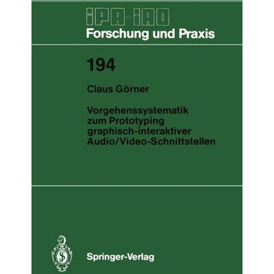 Springer Berlin Heidelberg Vorgehenssystematik zum Prototyping graphisch-interaktiver Audio/Video-Schnittstellen Springer Berlin Heidelberg Vorgehenssystematik zum Prototyping graphisch-interaktiver Audio/Video-Schnittstellen
