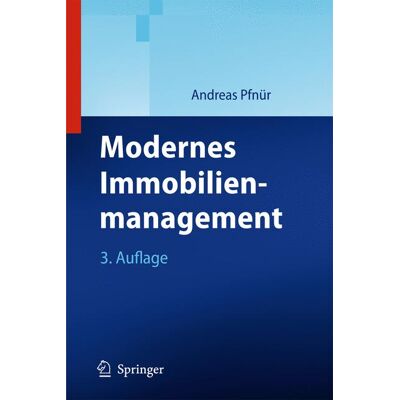 Springer Berlin Heidelberg Modernes Immobilienmanagement Springer Berlin Heidelberg Modernes Immobilienmanagement