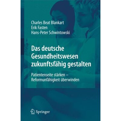 Springer Berlin Heidelberg Das deutsche Gesundheitswesen zukunftsfähig gestalten Springer Berlin Heidelberg Das deutsche Gesundheitswesen zukunftsfähig gestalten
