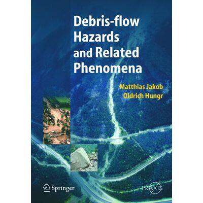 Springer Berlin Heidelberg Debris-flow Hazards and Related Phenomena Springer Berlin Heidelberg Debris-flow Hazards and Related Phenomena