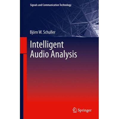 Springer Berlin Heidelberg Intelligent Audio Analysis Springer Berlin Heidelberg Intelligent Audio Analysis