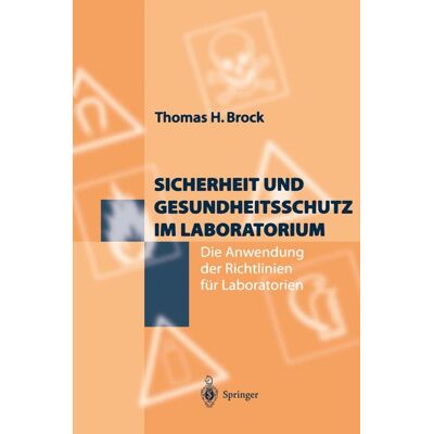 Springer Berlin Heidelberg Sicherheit und Gesundheitsschutz im Laboratorium Springer Berlin Heidelberg Sicherheit und Gesundheitsschutz im Laboratorium