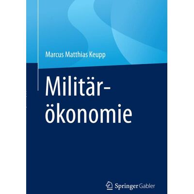 Springer Fachmedien Wiesbaden Militärökonomie Springer Fachmedien Wiesbaden Militärökonomie