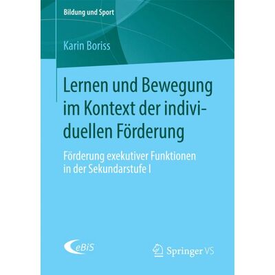 Springer Fachmedien Wiesbaden Lernen und Bewegung im Kontext der individuellen Förderung Springer Fachmedien Wiesbaden Lernen und Bewegung im Kontext der individuellen Förderung