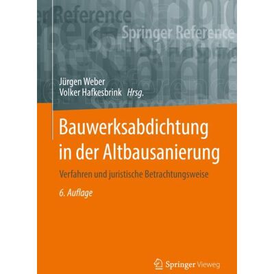Springer Fachmedien Wiesbaden Bauwerksabdichtung in der Altbausanierung Springer Fachmedien Wiesbaden Bauwerksabdichtung in der Altbausanierung
