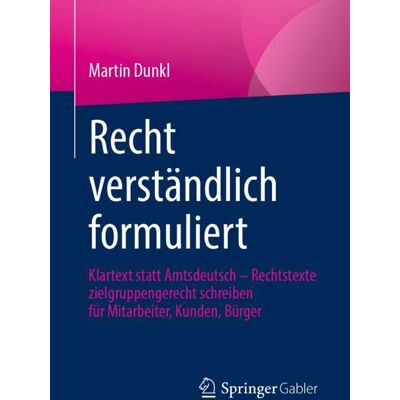 Springer Fachmedien Wiesbaden Recht verständlich formuliert Springer Fachmedien Wiesbaden Recht verständlich formuliert