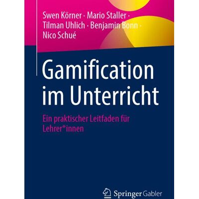 Springer Fachmedien Wiesbaden Gamification im Unterricht Springer Fachmedien Wiesbaden Gamification im Unterricht