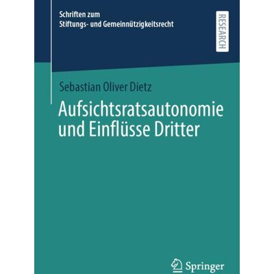 Springer Fachmedien Wiesbaden Aufsichtsratsautonomie und Einflüsse Dritter Springer Fachmedien Wiesbaden Aufsichtsratsautonomie und Einflüsse Dritter