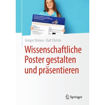 Springer Berlin Heidelberg Wissenschaftliche Poster gestalten und präsentieren Springer Berlin Heidelberg Wissenschaftliche Poster gestalten und präsentieren