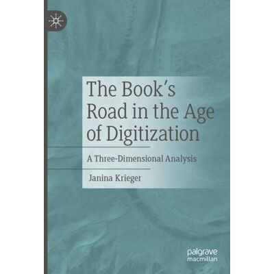 Springer Berlin Heidelberg The Book’s Road in the Age of Digitization Springer Berlin Heidelberg The Book’s Road in the Age of Digitization