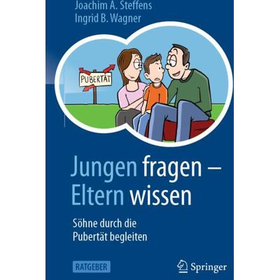 Springer Berlin Heidelberg Jungen fragen - Eltern wissen Springer Berlin Heidelberg Jungen fragen - Eltern wissen