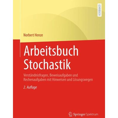 Springer Berlin Heidelberg Arbeitsbuch Stochastik Springer Berlin Heidelberg Arbeitsbuch Stochastik
