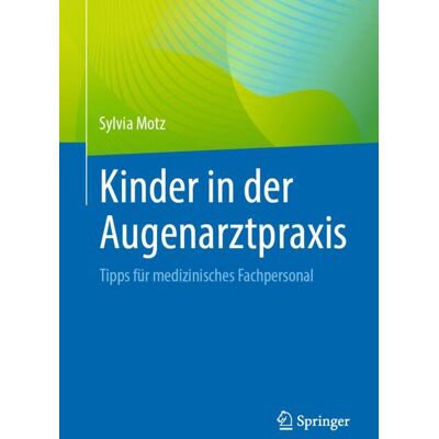 Springer Berlin Heidelberg Kinder in der Augenarztpraxis Springer Berlin Heidelberg Kinder in der Augenarztpraxis