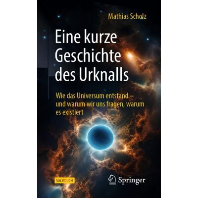 Springer Berlin Heidelberg Eine kurze Geschichte des Urknalls Springer Berlin Heidelberg Eine kurze Geschichte des Urknalls