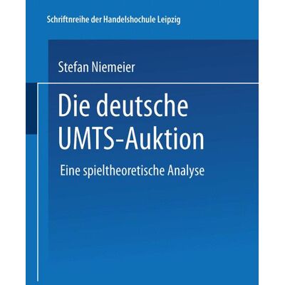 Deutscher Universitätsverlag Die deutsche UMTS-Auktion Deutscher Universitätsverlag Die deutsche UMTS-Auktion