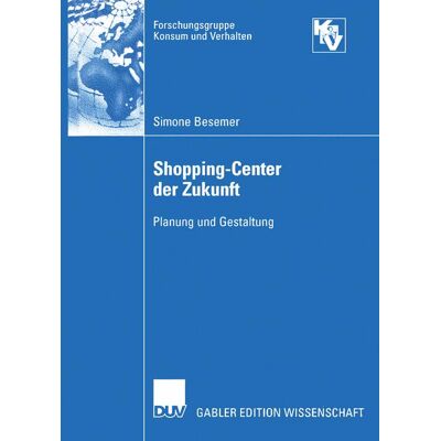 Deutscher Universitätsverlag Shopping-Center der Zukunft Deutscher Universitätsverlag Shopping-Center der Zukunft