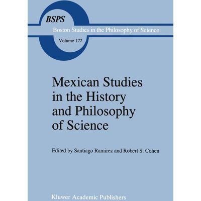 Springer Netherlands Mexican Studies in the History and Philosophy of Science Springer Netherlands Mexican Studies in the History and Philosophy of Science