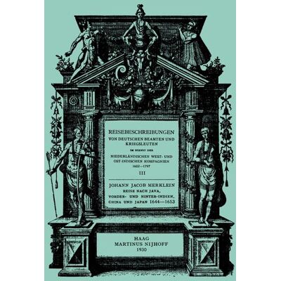 Springer Netherlands Reise nach Java, Vorder- und Hinter-Indien, China und Japan, 1644–1653 Springer Netherlands Reise nach Java, Vorder- und Hinter-Indien, China und Japan, 1644–1653
