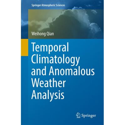 Springer Nature Singapore Temporal Climatology and Anomalous Weather Analysis Springer Nature Singapore Temporal Climatology and Anomalous Weather Analysis