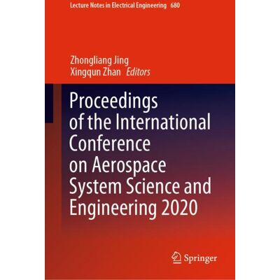 Springer Nature Singapore Proceedings of the International Conference on Aerospace System Science and Engineering 2020 Springer Nature Singapore Proceedings of the International Conference on Aerospace System Science and Engineering 2020