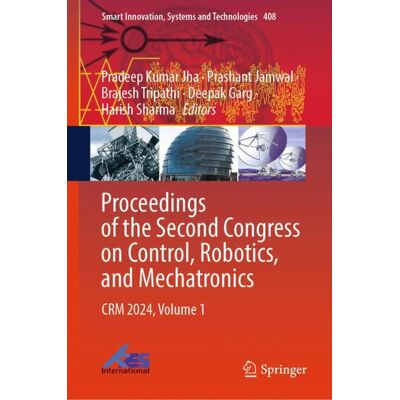 Springer Nature Singapore Proceedings of the Second Congress on Control, Robotics, and Mechatronics Springer Nature Singapore Proceedings of the Second Congress on Control, Robotics, and Mechatronics