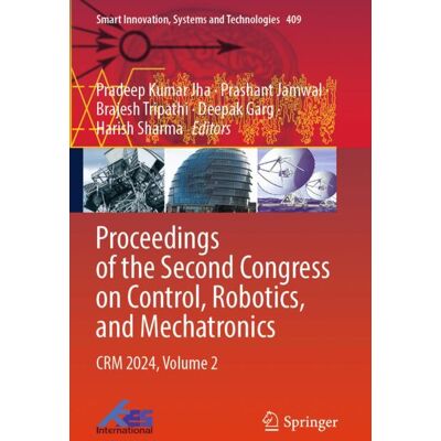 Springer Nature Singapore Proceedings of the Second Congress on Control, Robotics, and Mechatronics Springer Nature Singapore Proceedings of the Second Congress on Control, Robotics, and Mechatronics