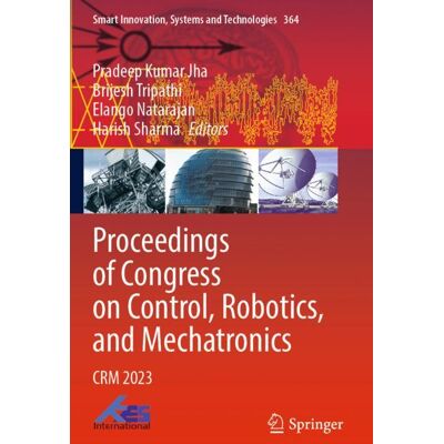 Springer Nature Singapore Proceedings of Congress on Control, Robotics, and Mechatronics Springer Nature Singapore Proceedings of Congress on Control, Robotics, and Mechatronics