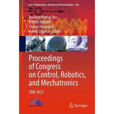 Springer Nature Singapore Proceedings of Congress on Control, Robotics, and Mechatronics Springer Nature Singapore Proceedings of Congress on Control, Robotics, and Mechatronics