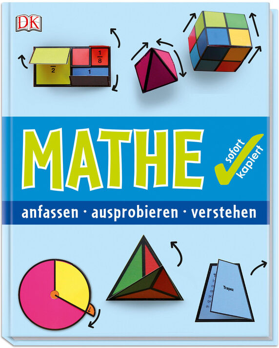 Dorling Kindersley Mathe sofort kapiert, anfassen-ausprobieren-verstehen